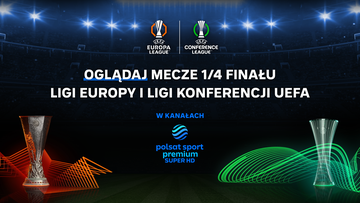 Ćwierćfinały europejskich puchar&oacute;w UEFA w kanałach Polsat Sport Premium