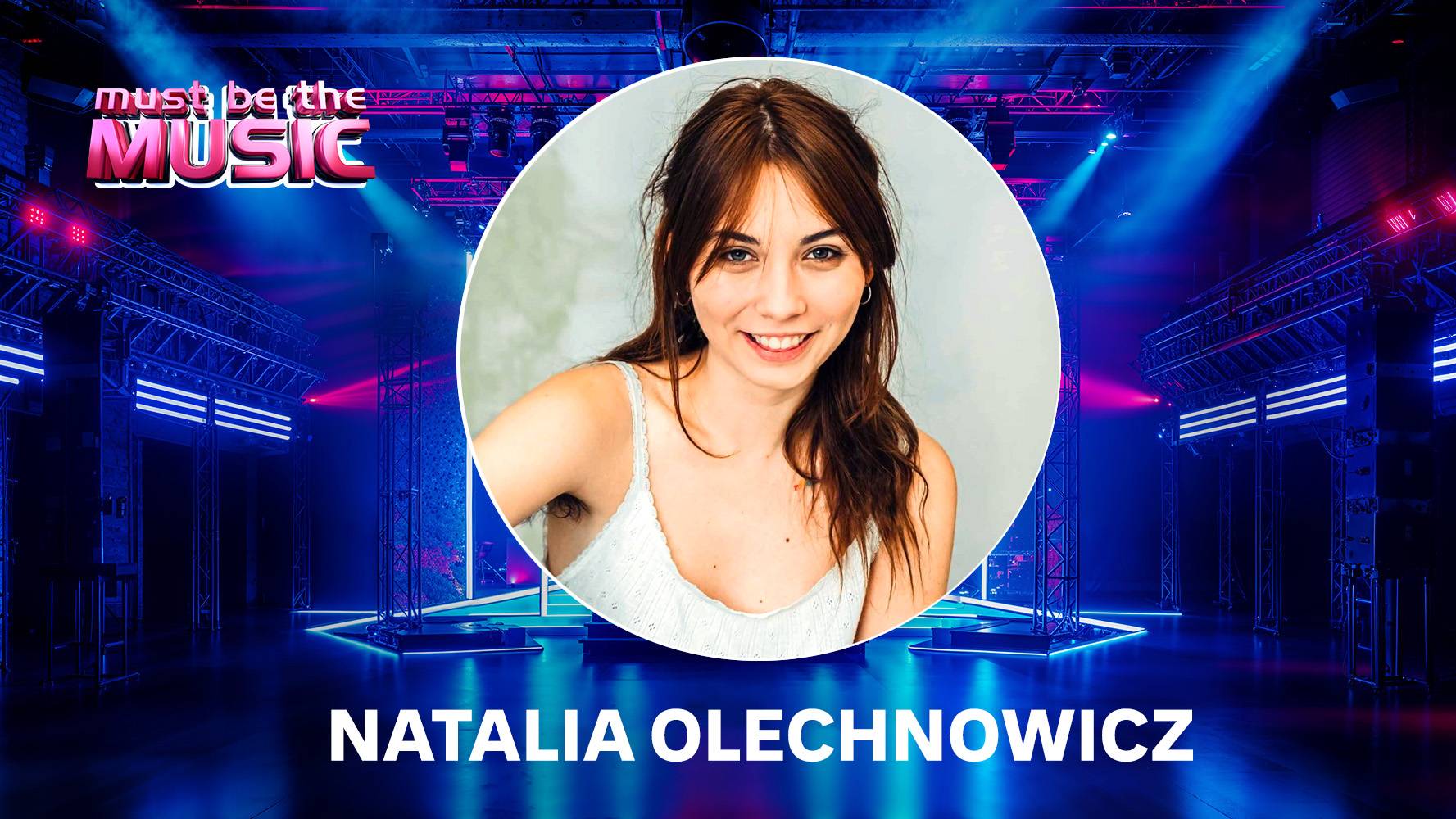 Natalia Olechnowicz w „Must Be The Music” wiosną 2026 roku