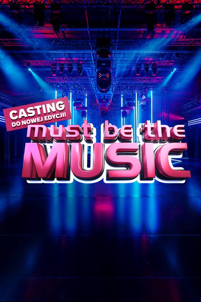 2025-05-16 Nowa edycja Must Be The Music. Casting do programu - Polsat.pl