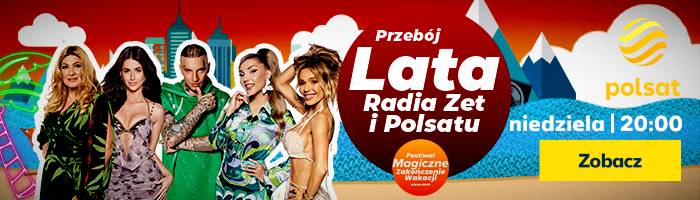 Przebój Lata Radia Zet i Polsatu w niedzielę 31 sierpnia w Polsacie