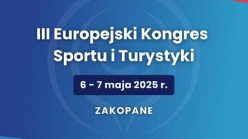 Wyzwania, które czekają świat sportu. Ważna dyskusja podczas III Europejskiego Kongresu Sportu i Turystyki