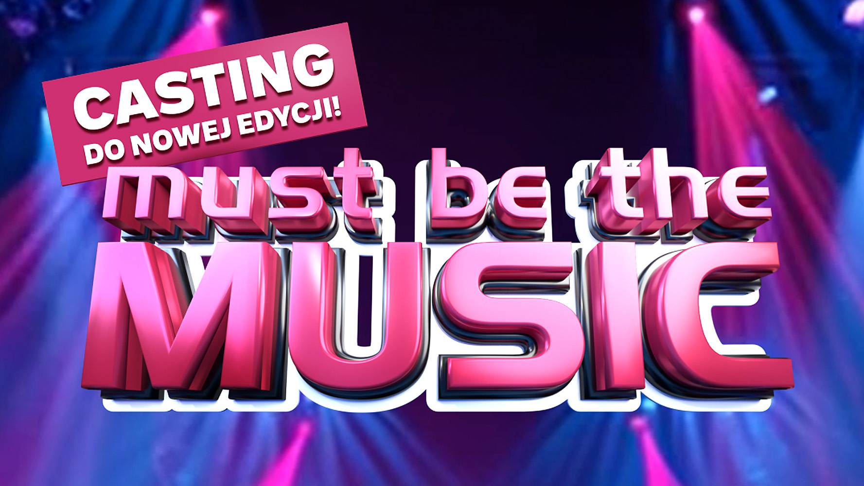 Casting do Must Be The Music. Miasta, terminy, rejestracja - Polsat.pl