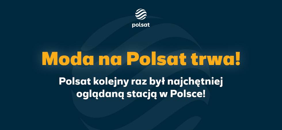 Polsat umacnia pozycję lidera – jedyna stacja ze wzrostami od początku roku w grupach widzów 4+ oraz 16-59 wśród stacji Wielkiej Czwórki.