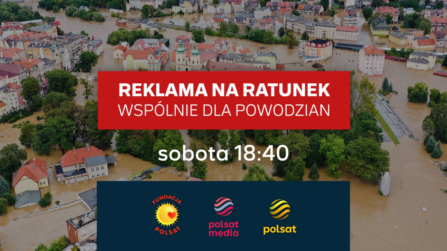 Telewizja Polsat i Fundacja Polsat ze specjalnym blokiem „Reklama na ratunek. Wspólnie dla powodzian!”