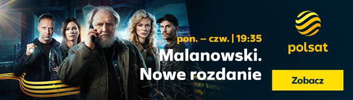 „Malanowski. Nowe rozdanie” od poniedziałku do czwartku o godz. 19:35 w Polsacie