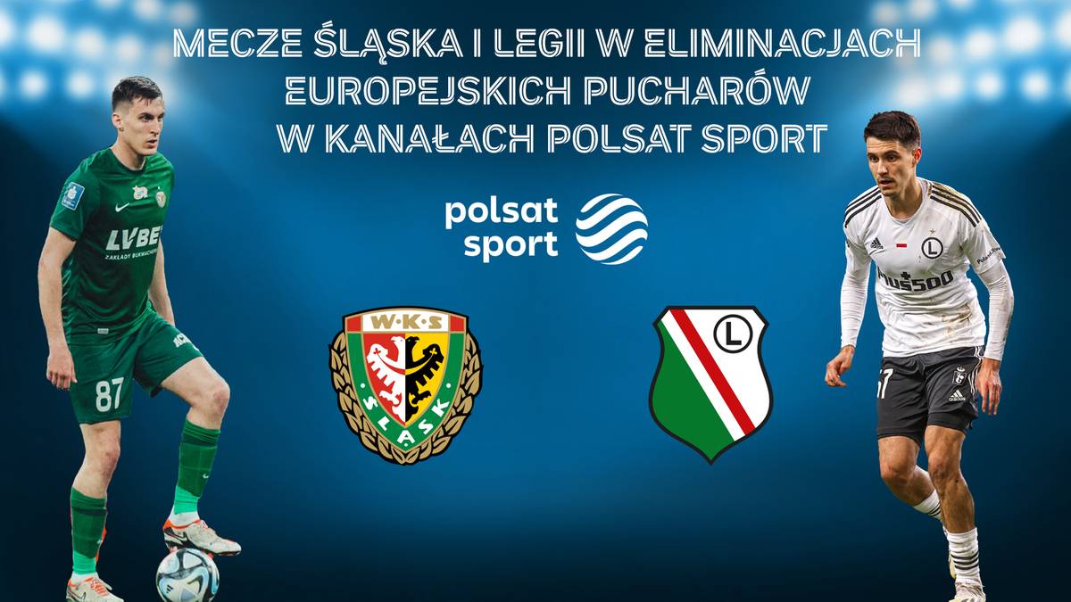 Mecze Śląska i Legii w eliminacjach europejskich pucharów w kanałach Polsat Sport