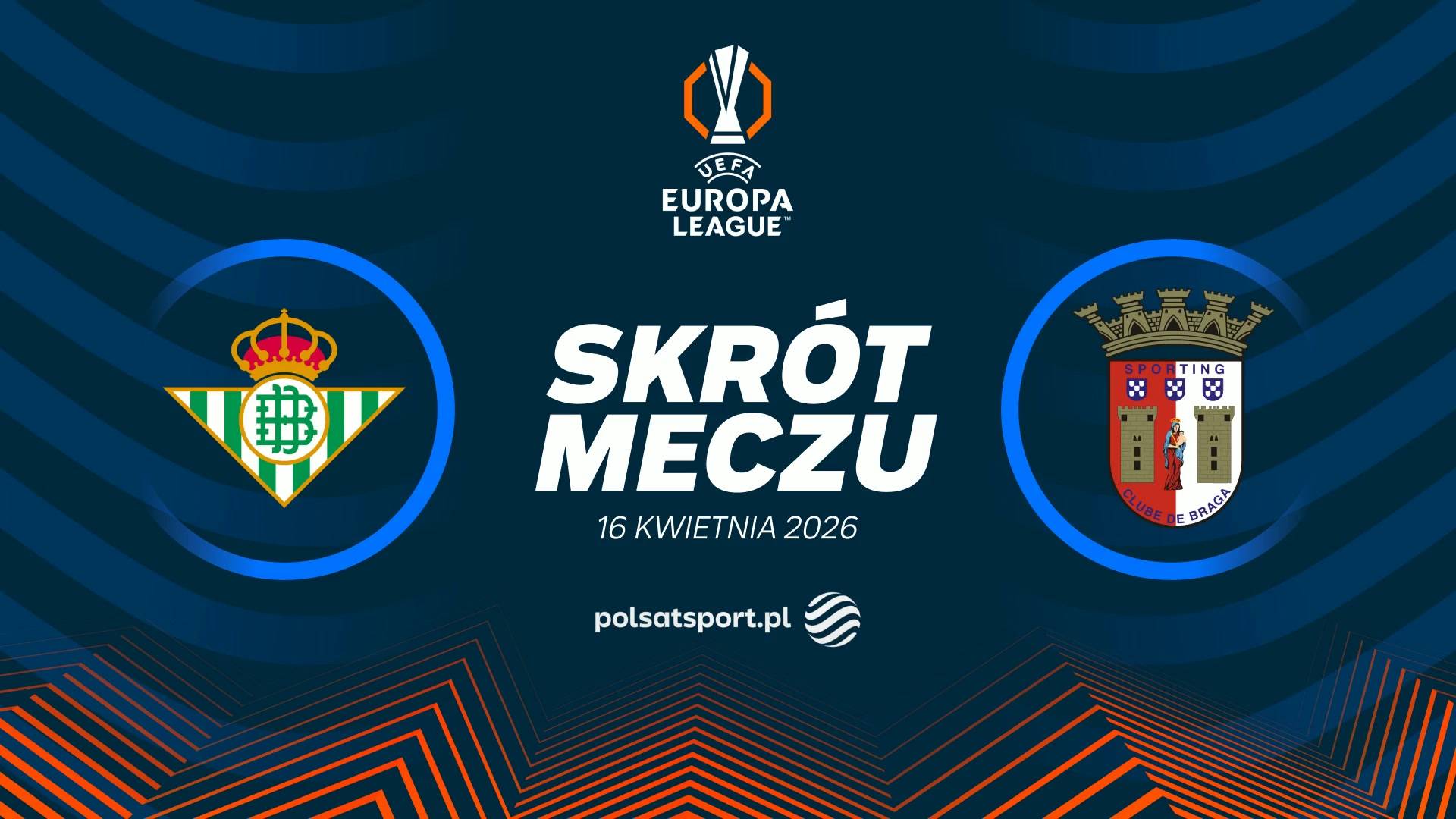 Grafika przedstawiająca skr&oacute;t meczu Europa League pomiędzy Real Betis a Sporting Braga. Na grafice widnieją loga obu drużyn, logo Ligi Europy oraz data 16 kwietnia 2026.