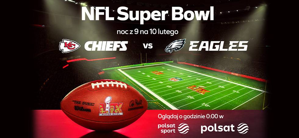 Super Bowl 2025 na antenie Polsatu!