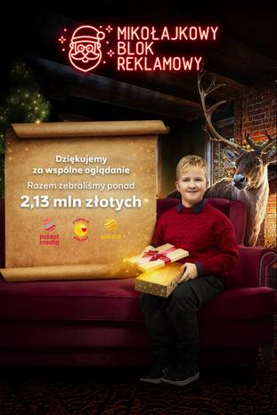 Sukces Mikołajkowego Bloku Reklamowego.
Polacy lubią dzielić się dobrem: zebrano ponad 2,13 mln złotych!